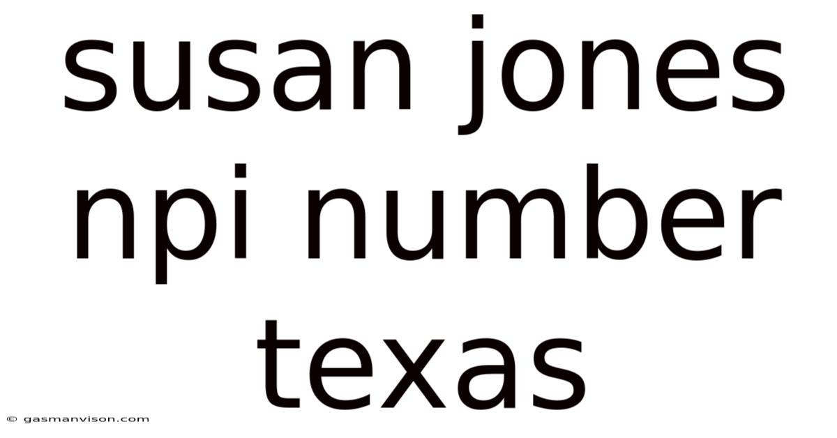 Susan Jones Npi Number Texas