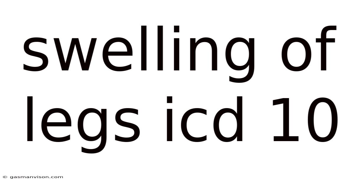 Swelling Of Legs Icd 10