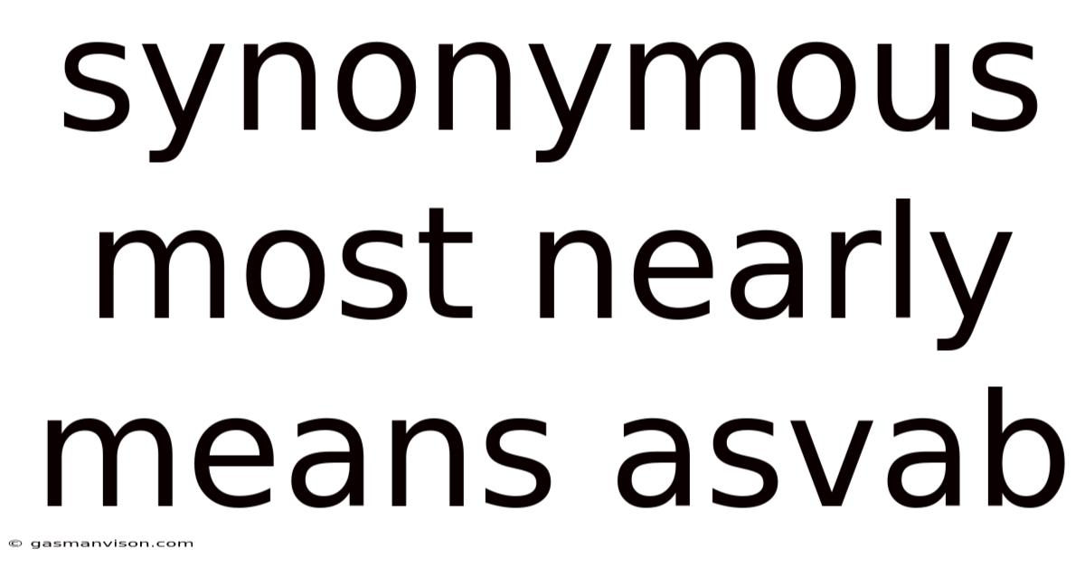 Synonymous Most Nearly Means Asvab