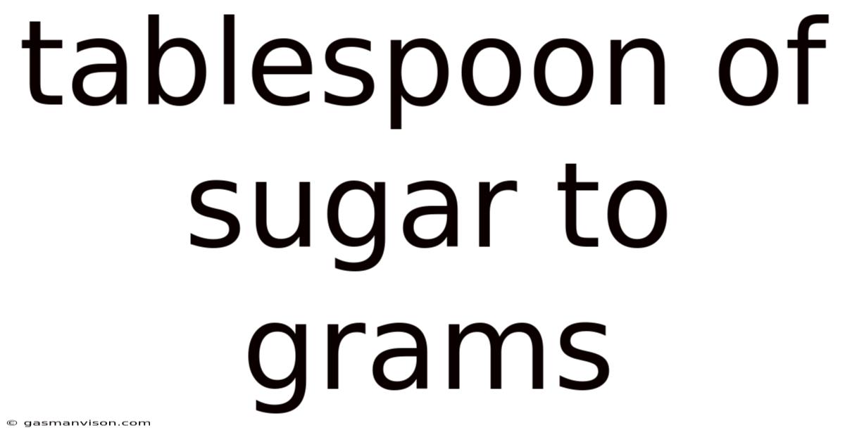 Tablespoon Of Sugar To Grams