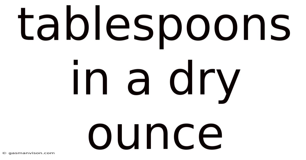 Tablespoons In A Dry Ounce