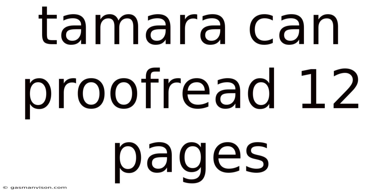 Tamara Can Proofread 12 Pages