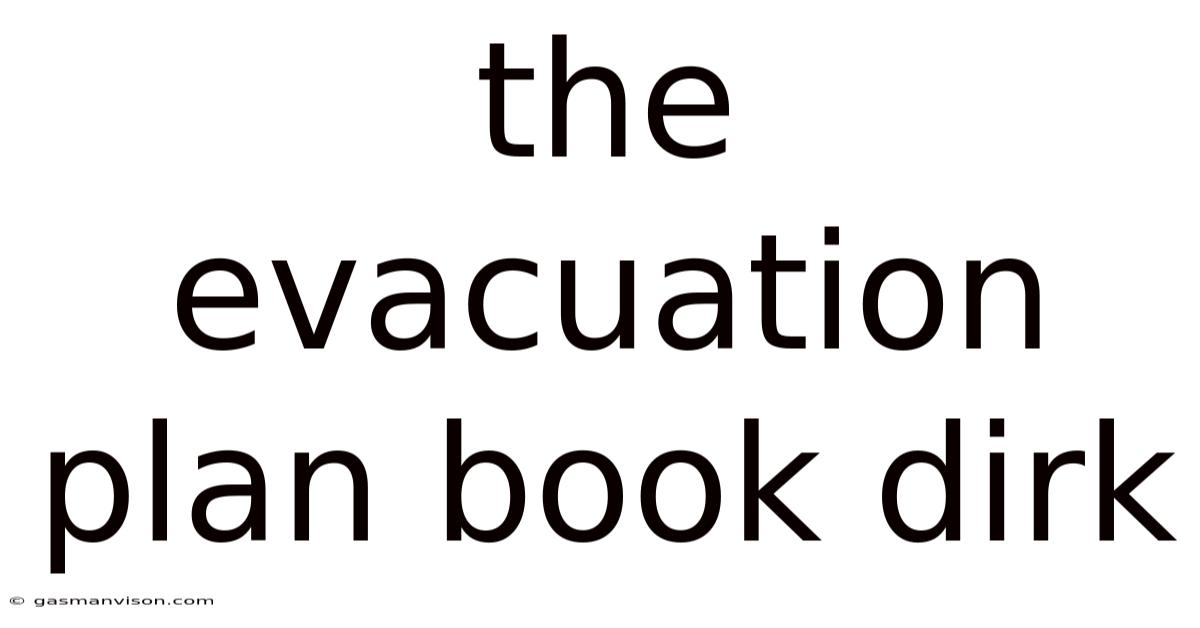 The Evacuation Plan Book Dirk