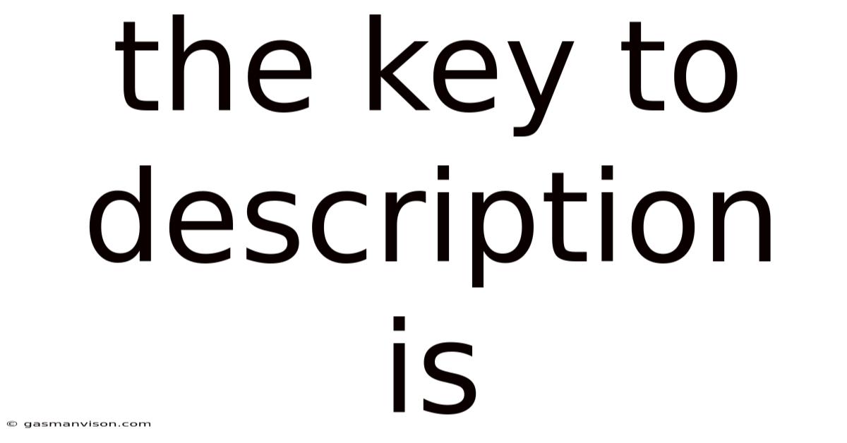 The Key To Description Is