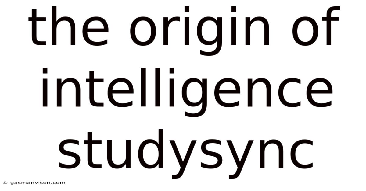 The Origin Of Intelligence Studysync