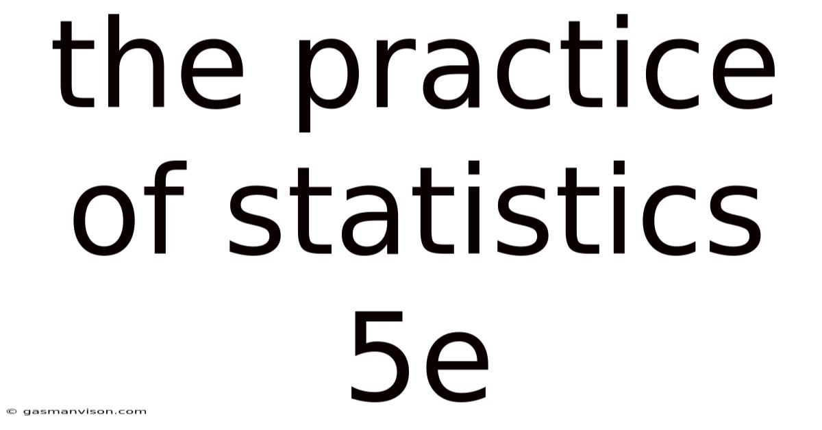 The Practice Of Statistics 5e