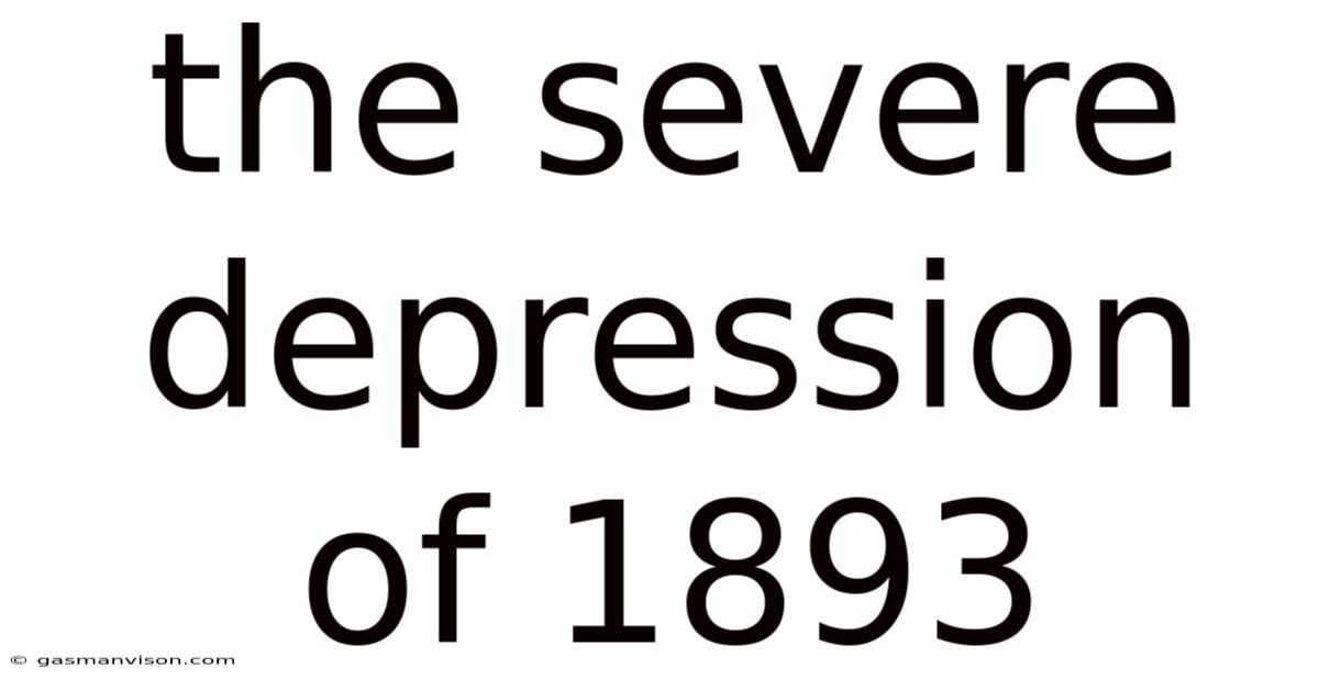 The Severe Depression Of 1893