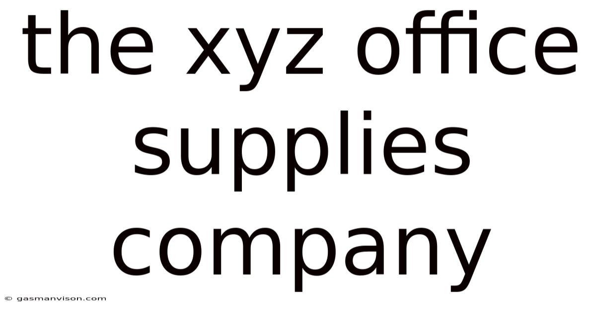 The Xyz Office Supplies Company