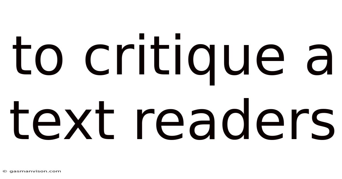 To Critique A Text Readers