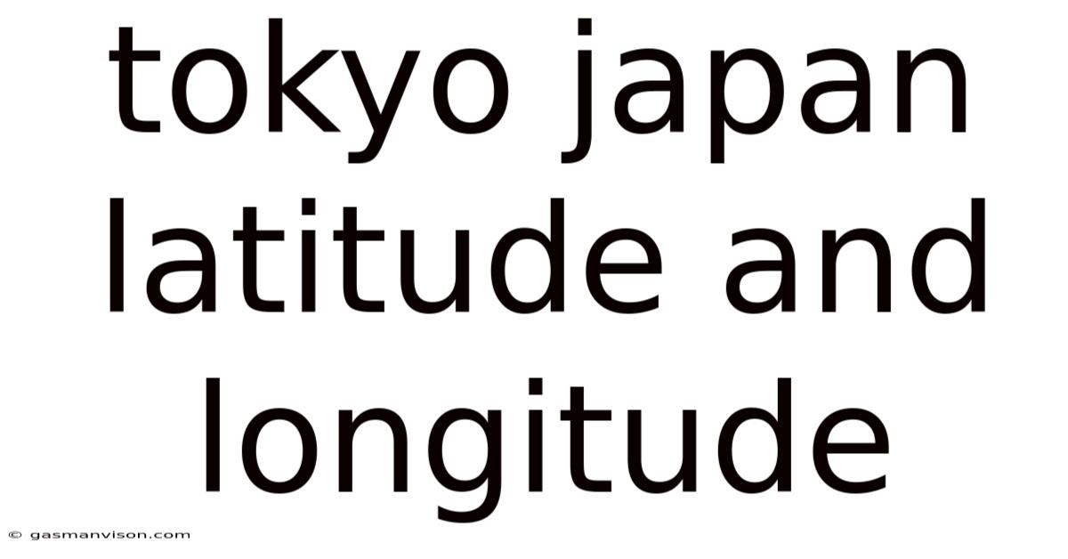 Tokyo Japan Latitude And Longitude