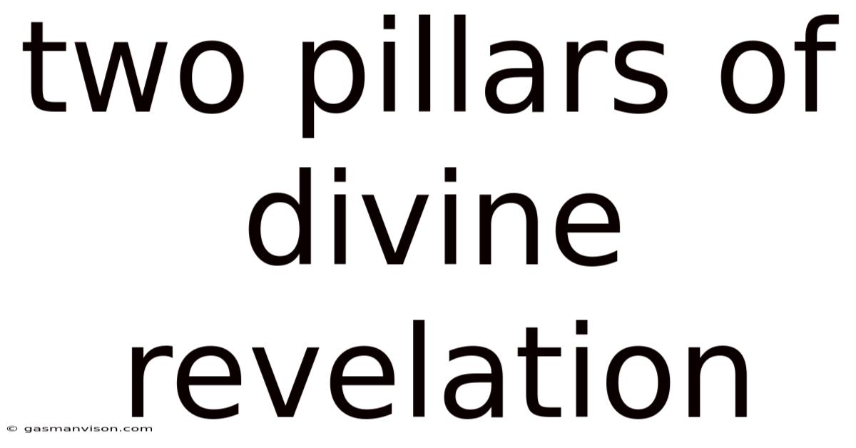 Two Pillars Of Divine Revelation