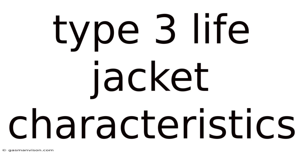 Type 3 Life Jacket Characteristics