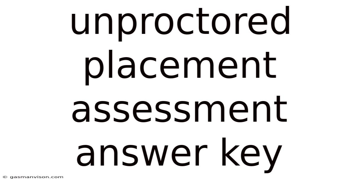 Unproctored Placement Assessment Answer Key