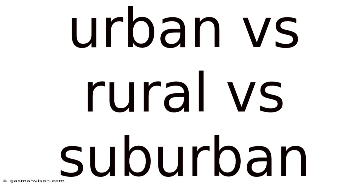 Urban Vs Rural Vs Suburban