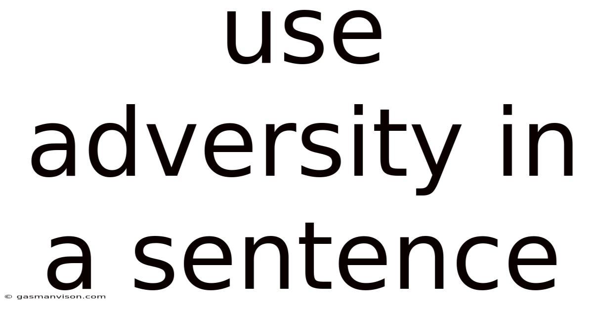 Use Adversity In A Sentence