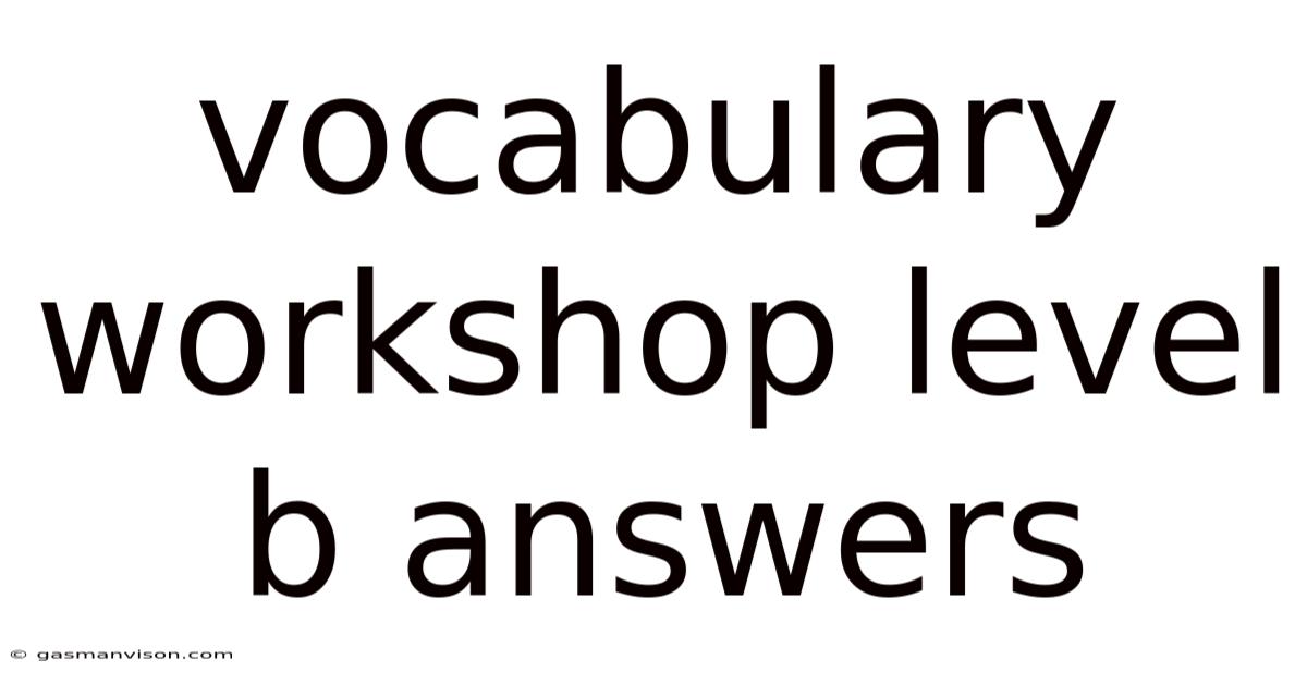 Vocabulary Workshop Level B Answers