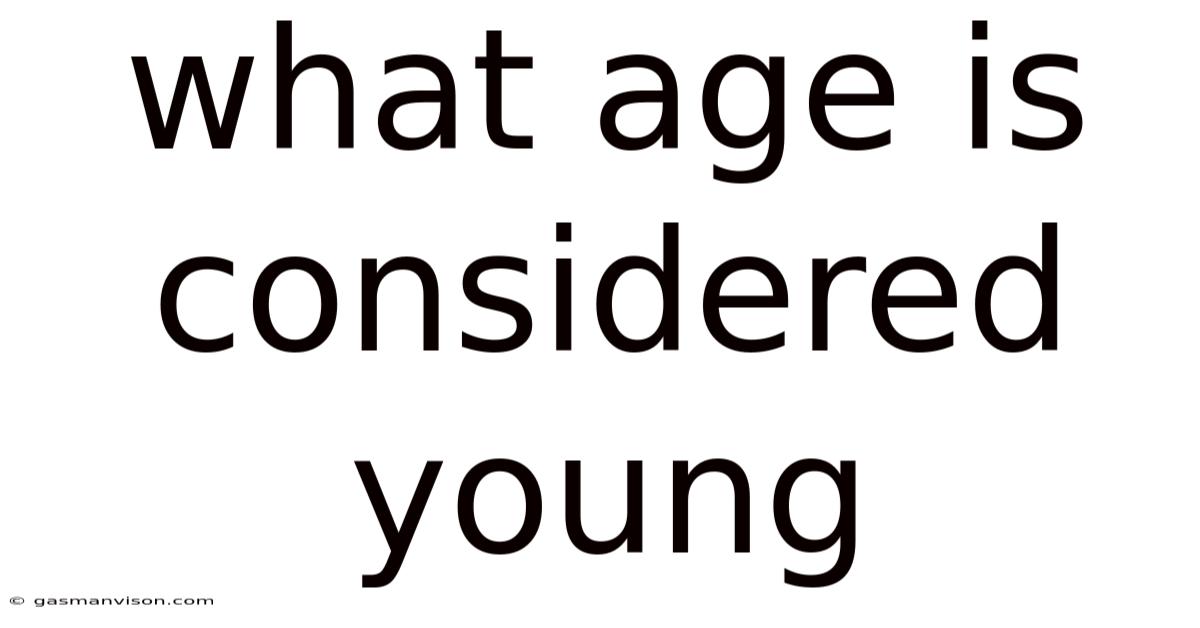 What Age Is Considered Young