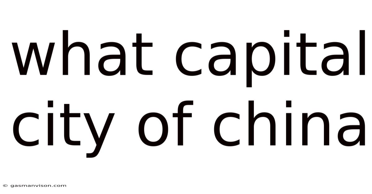 What Capital City Of China