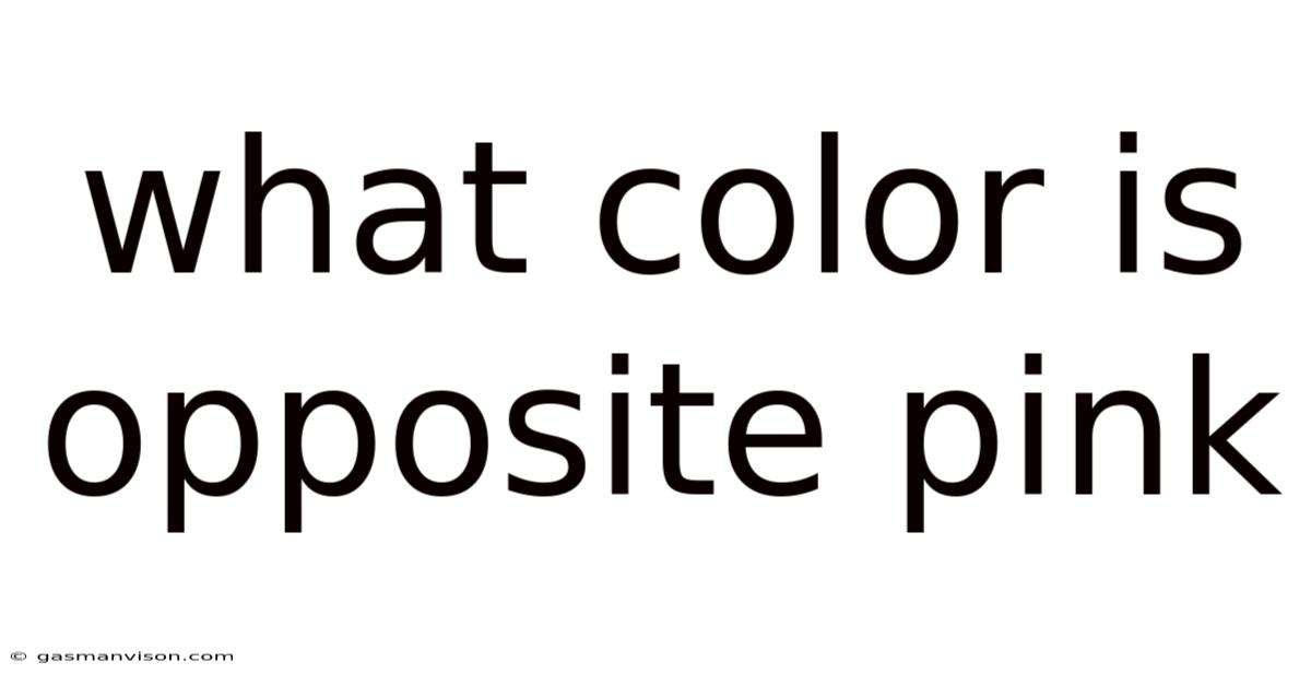 What Color Is Opposite Pink