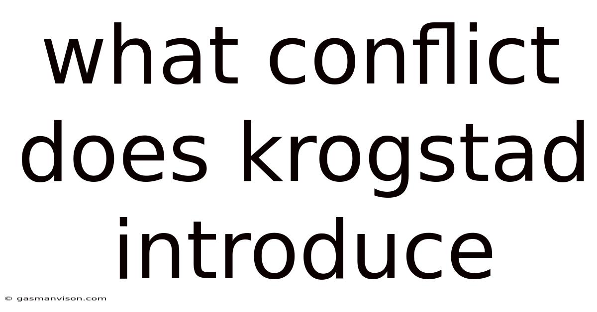 What Conflict Does Krogstad Introduce