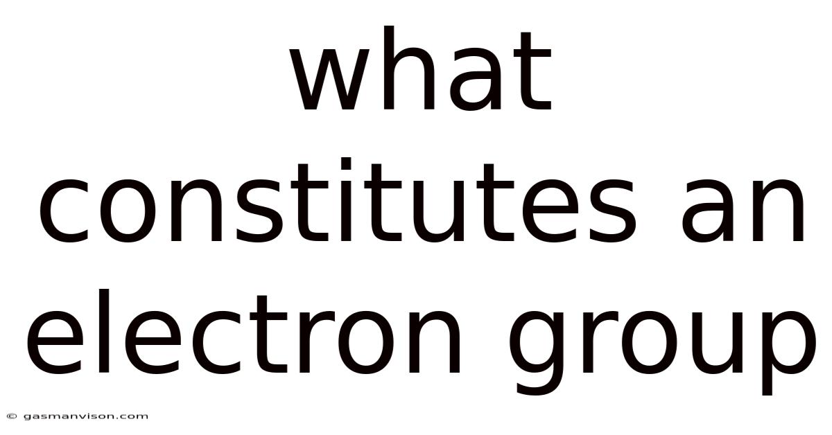 What Constitutes An Electron Group
