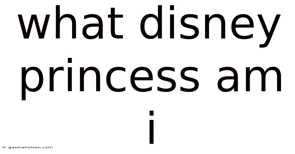 What Disney Princess Am I