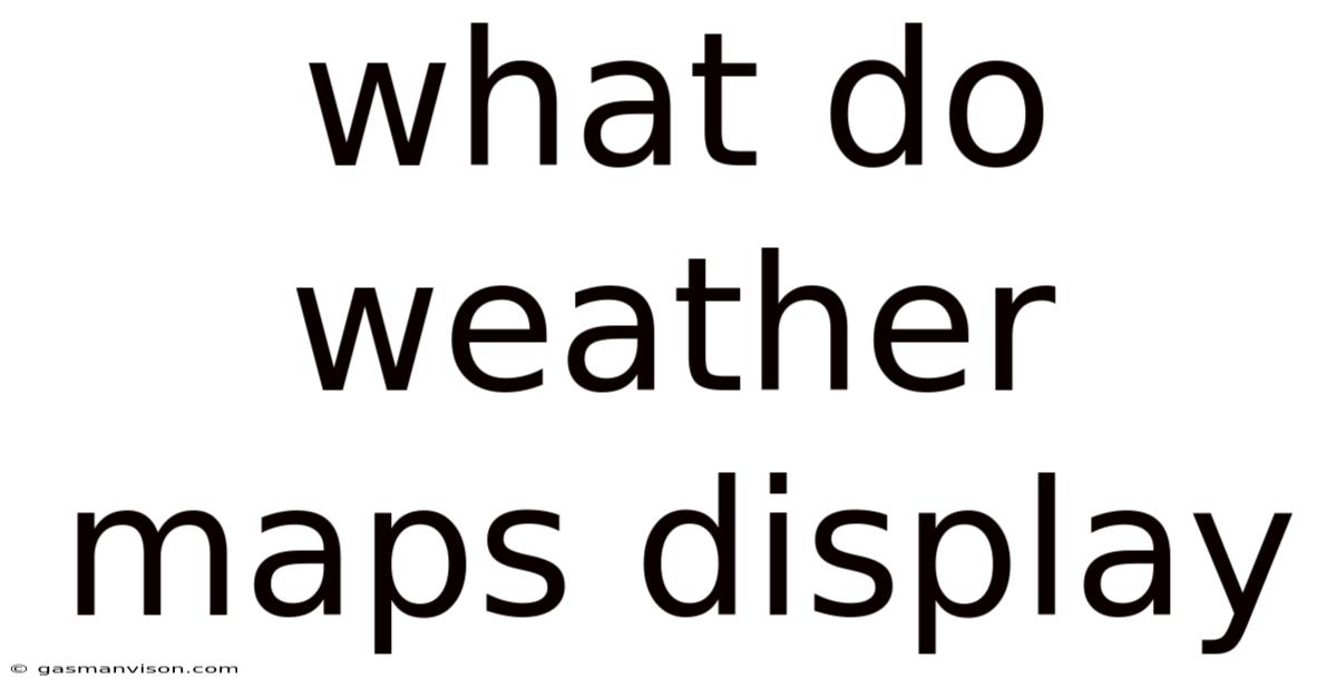 What Do Weather Maps Display