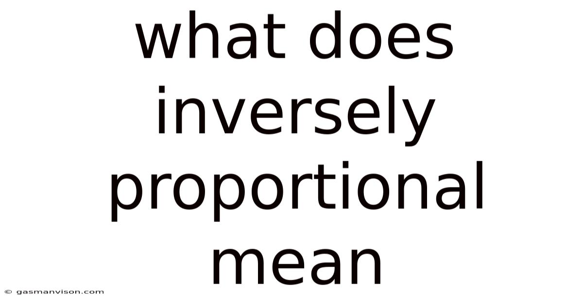 What Does Inversely Proportional Mean