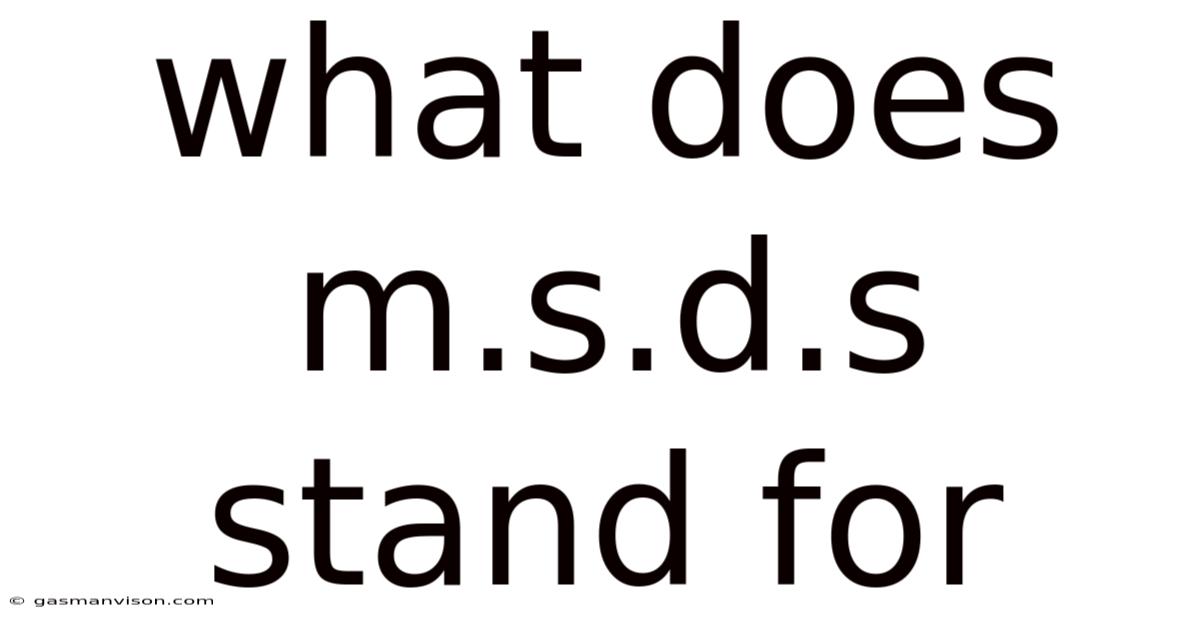 What Does M.s.d.s Stand For