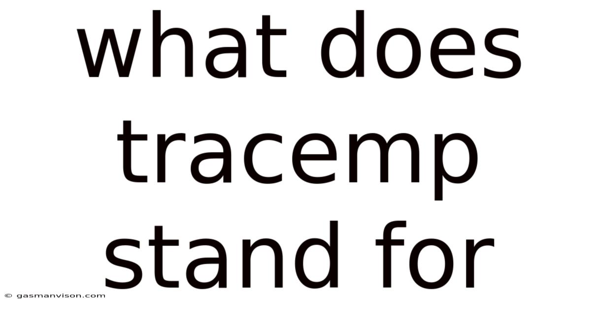 What Does Tracemp Stand For