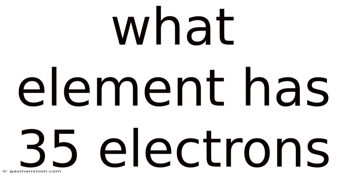 What Element Has 35 Electrons