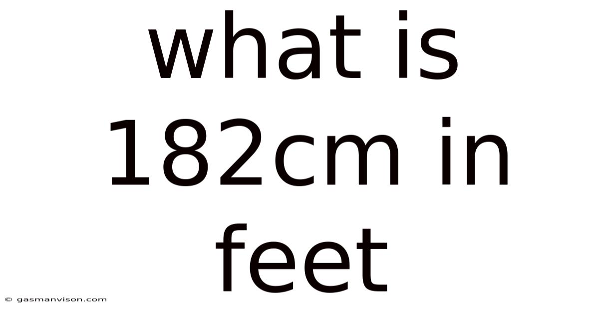 What Is 182cm In Feet