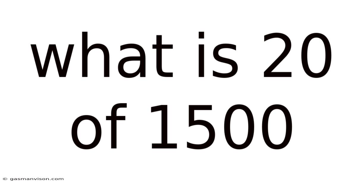 What Is 20 Of 1500