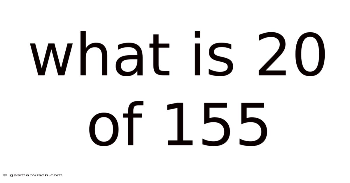 What Is 20 Of 155