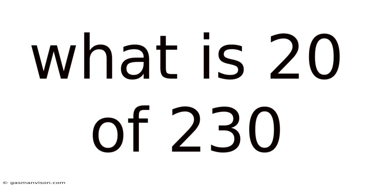 What Is 20 Of 230