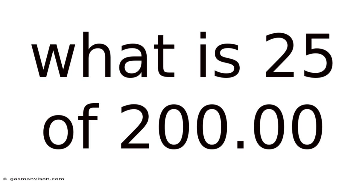 What Is 25 Of 200.00