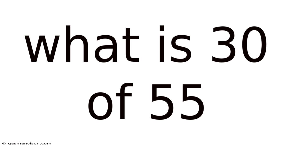 What Is 30 Of 55