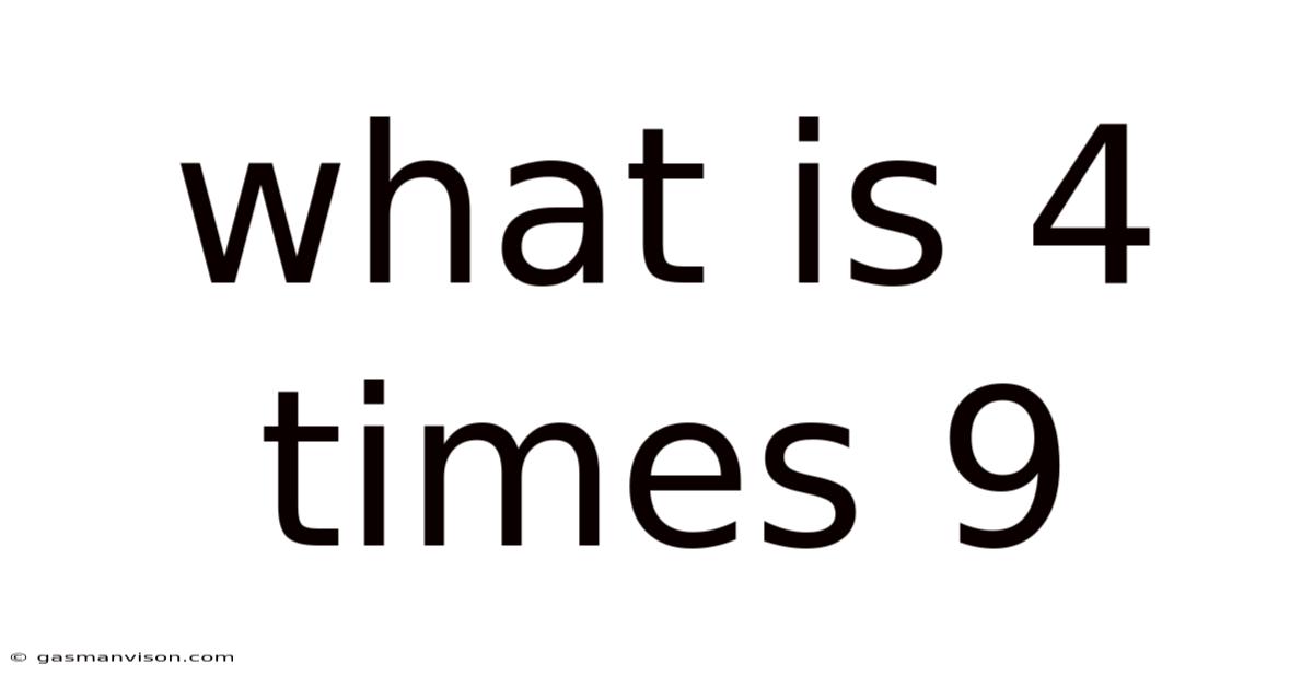 What Is 4 Times 9