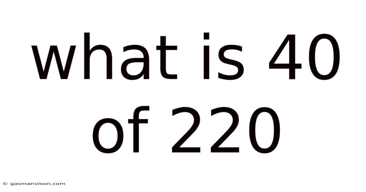 What Is 40 Of 220
