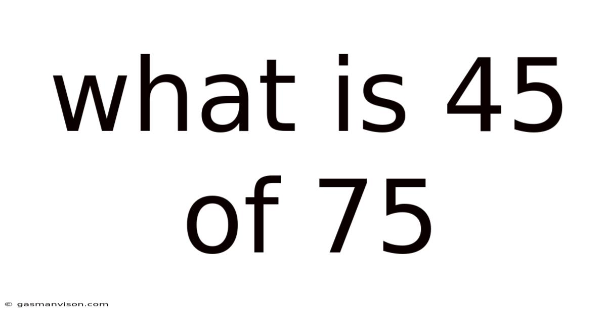 What Is 45 Of 75