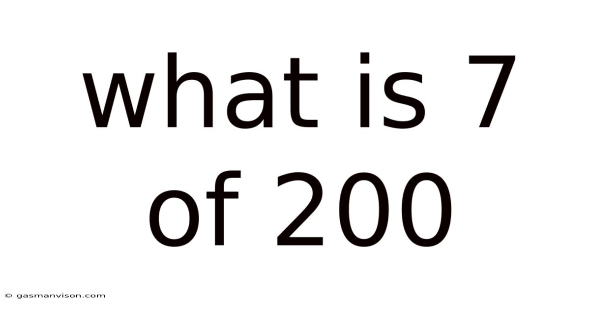 What Is 7 Of 200