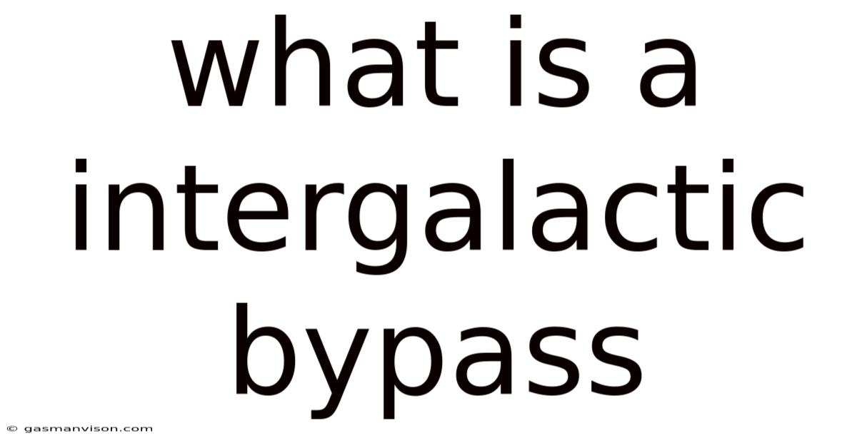 What Is A Intergalactic Bypass