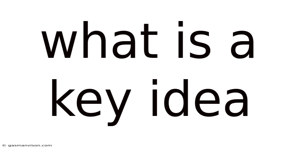 What Is A Key Idea