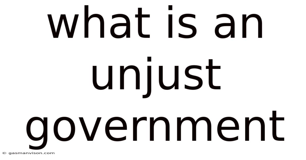 What Is An Unjust Government