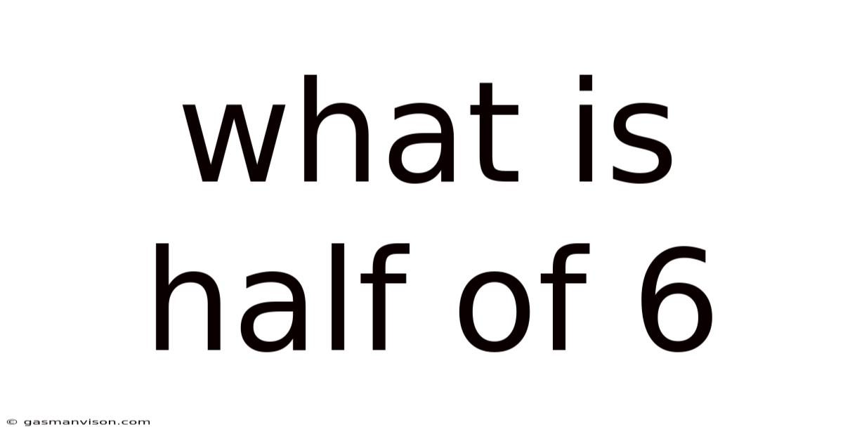 What Is Half Of 6