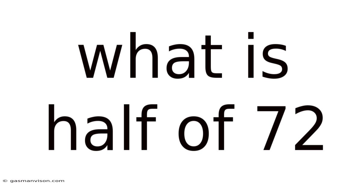 What Is Half Of 72