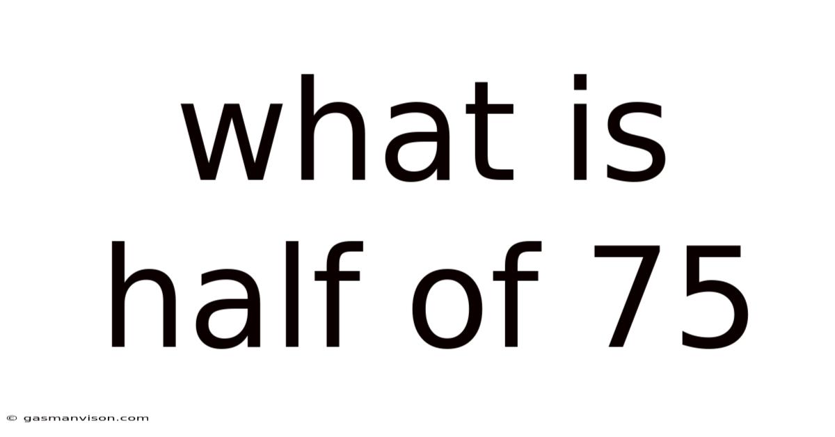 what-is-half-of-75