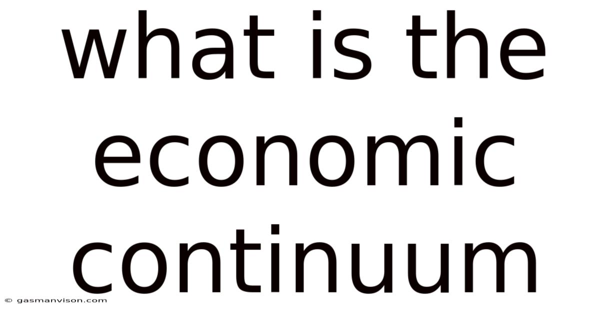 What Is The Economic Continuum