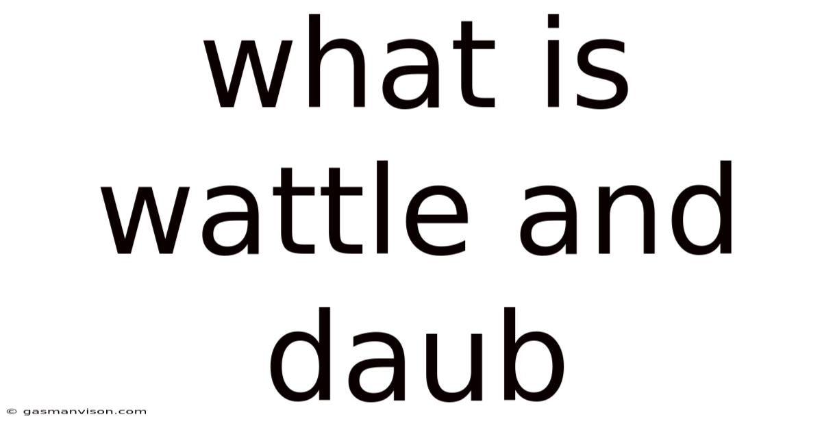 What Is Wattle And Daub