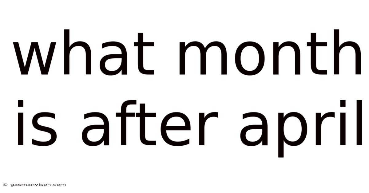 What Month Is After April